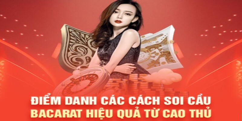 Cách thức soi cầu baccarat chuẩn nhất