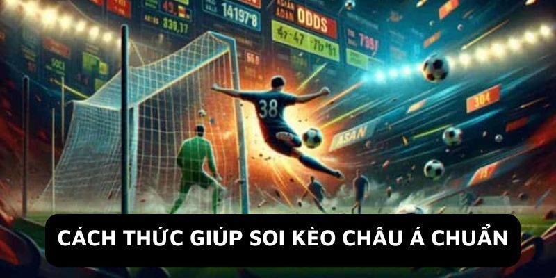 Tuyệt chiêu soi kèo châu Á giúp bạn thắng lớn