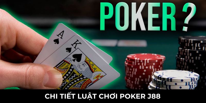 Chi tiết luật chơi Poker J88