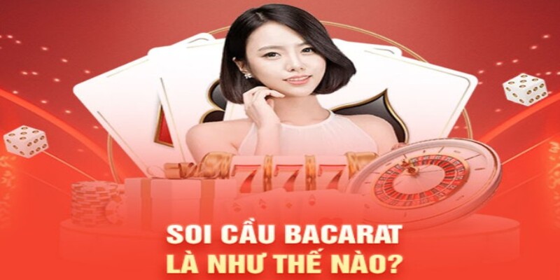 Đôi nét căn bản về thủ thuật soi cầu baccarat