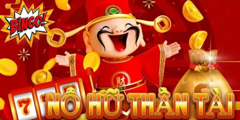 Tổng quát sơ lược về tựa game Nổ Hũ Thần Tài