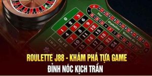 Roulette J88 - Cách Chơi Dễ Dàng Với Nhiều Cơ Hội Thưởng Lớn