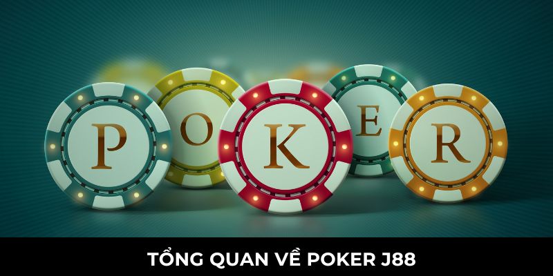 Tổng quan về Poker J88